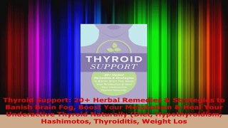 Download  Thyroid Support 20 Herbal Remedies  Strategies to Banish Brain Fog Boost Your PDF Online