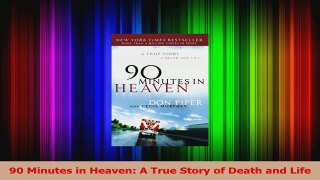 90 Minutes in Heaven A True Story of Death and Life Download