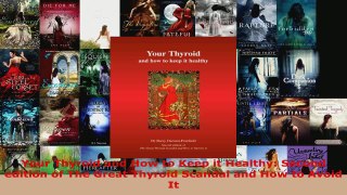 Read  Your Thyroid and How to Keep it Healthy Second edition of The Great Thyroid Scandal and PDF Free
