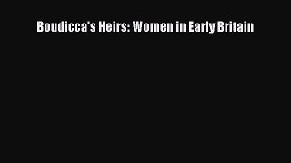 Boudicca's Heirs: Women in Early Britain [Read] Full Ebook