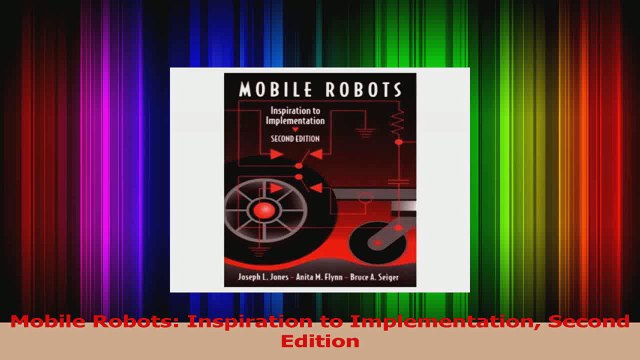 Read Mobile Robots Inspiration to Implementation Second Edition Ebook Free