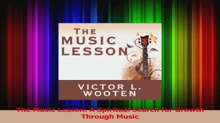 PDF Download  The Music Lesson A Spiritual Search for Growth Through Music PDF Full Ebook