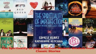PDF Download  The Spirituality of Imperfection Modern Wisdom from Classic Stories Read Full Ebook