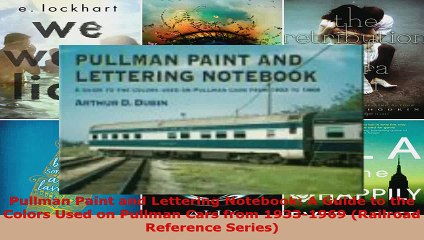 Read  Pullman Paint and Lettering Notebook A Guide to the Colors Used on Pullman Cars from EBooks Online