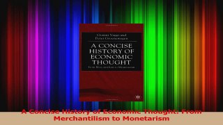 PDF Download  A Concise History of Economic Thought From Merchantilism to Monetarism Download Full Ebook