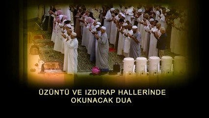 Üzüntü ve Izdırap Hallerinde Okunacak Dua