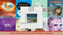 Read  The Gleam of the Lines An Illustrated Journey Through Two Centuries of Irish Railway EBooks Online