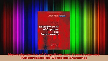 Neurodynamics of Cognition and Consciousness Understanding Complex Systems PDF