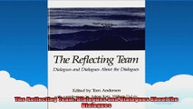 The Reflecting Team Dialogues and Dialogues About the Dialogues