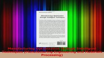 Read  Manufacturing Optimization through Intelligent Techniques Manufacturing Engineering and Ebook Free