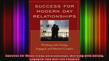 Success for Modern Day Relationships Working with Dating Engaged and Married Couples