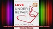 Love Under Repair How to Save Your Marriage and Survive Couples Therapy