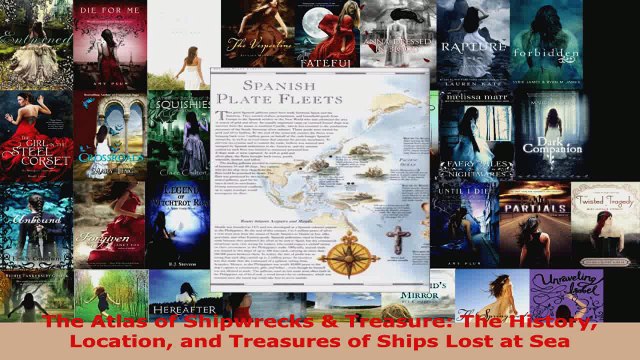 Read The Atlas of Shipwrecks Treasure The History Location and Treasures of Ships Lost at EBooks Online