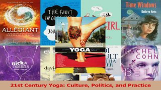 PDF Download  21st Century Yoga Culture Politics and Practice Download Online