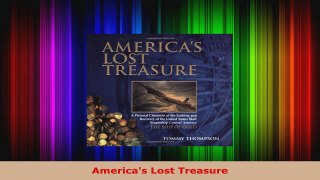 Read  Americas Lost Treasure Ebook Free