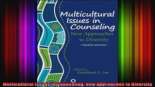 Multicultural Issues in Counseling New Approaches to Diversity
