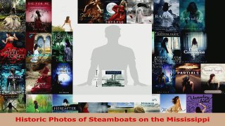 Read  Historic Photos of Steamboats on the Mississippi Ebook Free