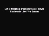 Law of Attraction: Dreams Revealed - How to Manifest the Life of Your Dreams [Read] Online