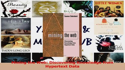 Mining the Web Discovering Knowledge from Hypertext Data Read Online