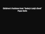 Children's Fashions from Godey's Lady's Book Paper Dolls [PDF] Full Ebook