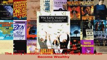 The Early Investor How Teens  Young Adults Can Become Wealthy PDF