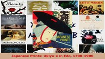 Read  Japanese Prints Ukiyoe in Edo 17001900 Ebook Free