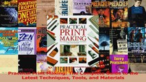 Read  Practical Print Making The Complete Guide to the Latest Techniques Tools and Materials Ebook Free