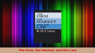 PDF Download  The Firm the Market and the Law Download Online