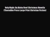 Holy Night: An Aloha Reef Christmas Novella (Thorndike Press Large Print Christian Fiction)