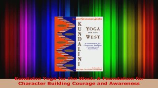 Download  Kundalini Yoga for the West A Foundation for Character Building Courage and Awareness PDF Online