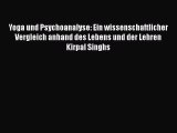 [Read] Yoga und Psychoanalyse: Ein wissenschaftlicher Vergleich anhand des Lebens und der Lehren