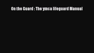 On the Guard : The ymca lifeguard Manual [PDF] Online