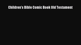 Children's Bible Comic Book Old Testament [Read] Full Ebook