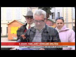 9 JANARI, FAMILJARËT KËRKOJNË DREJTËSI