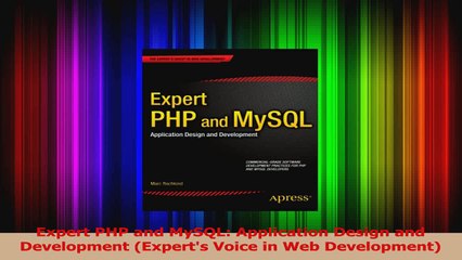 Expert PHP and MySQL Application Design and Development Experts Voice in Web Read Online