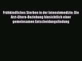 Frühkindliches Sterben in der Intensivmedizin: Die Arzt-Eltern-Beziehung hinsichtlich einer