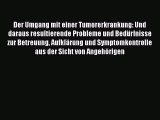 Der Umgang mit einer Tumorerkrankung: Und daraus resultierende Probleme und Bedürfnisse zur