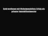 Geld verdienen mit Wohnimmobilien: Erfolg als privater Immobilieninvestor PDF Herunterladen