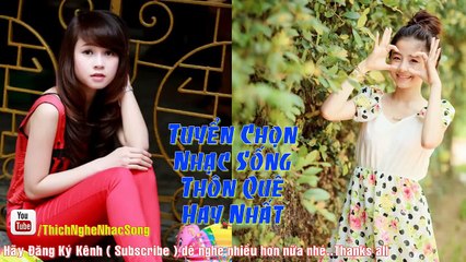 Tuyển Chọn Nhạc Sống Thôn Quê Hay Nhất 2015 || LK Nhạc Vàng ,Trữ Tình