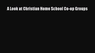 A Look at Christian Home School Co-op Groups [Download] Online