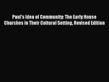 Paul's Idea of Community: The Early House Churches in Their Cultural Setting Revised Edition