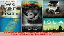 Download  Y a pesar de todo TE SIGO QUERIENDO Trilogía Quiero Volume 3 Spanish Edition Ebook Frei