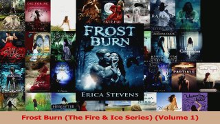 Download  Frost Burn The Fire  Ice Series Volume 1 PDF Free