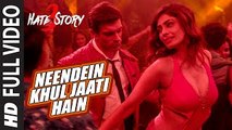 NEENDEIN KHUL JAATI HAIN Full Video Song  HATE STORY 3 SONGS 2015  Karan Singh Grover  Mika Singh