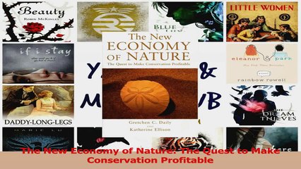 PDF Download  The New Economy of Nature The Quest to Make Conservation Profitable PDF Full Ebook