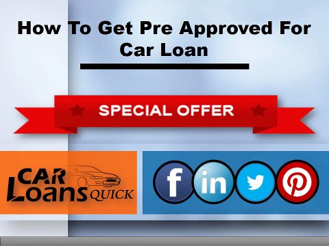 How to get pre approved for a car loan with bad credit