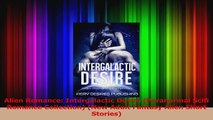 Read  Alien Romance Intergalactic Desire Paranormal Scifi Romance Collection New Adult PDF Online