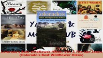 Read  Colorados Best Wildflower Hikes VOL 3 The San Juans Colorados Best Wildflower Hikes EBooks Online