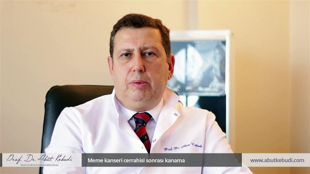 Meme kanseri cerrahisi sonrası kanama - Prof. Dr. Abut Kebudi