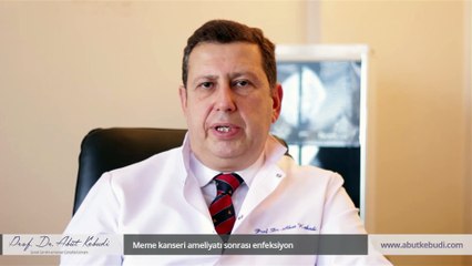 Meme kanseri ameliyatı sonrası enfeksiyon - Prof. Dr. Abut Kebudi